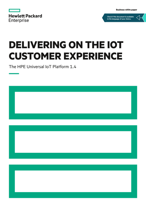 Delivering on the IoT customer experience – The HPE Universal IoT Platform 1.4 business white paper thumbnail