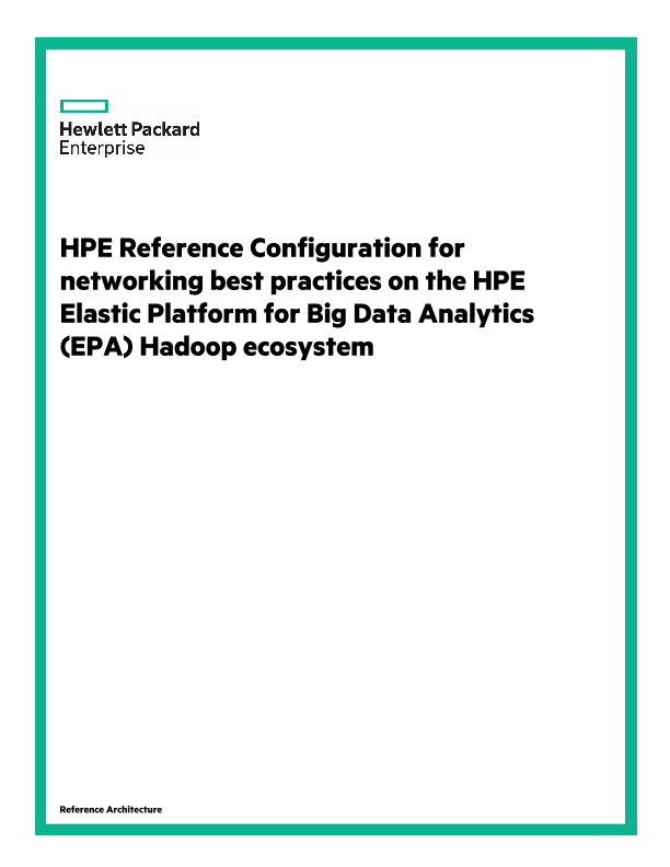 HPE Reference Configuration for networking best practices on the HPE Elastic Platform for Big Data Analytics (EPA) Hadoop ecosystem thumbnail