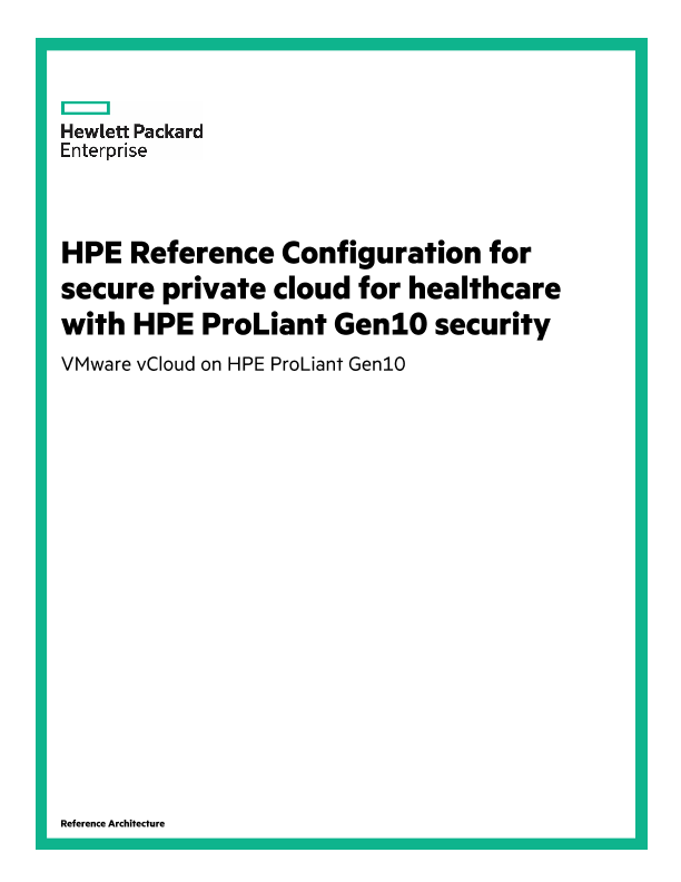 HPE Reference Configuration for secure private cloud for healthcare with HPE ProLiant Gen10 security thumbnail