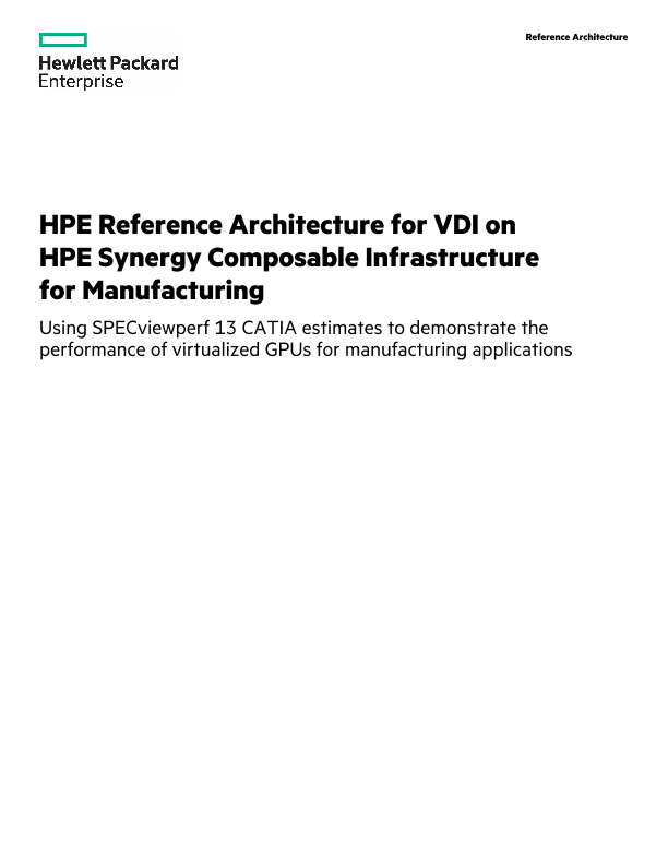 Hpe Reference Architecture For Vdi On Hpe Synergy Composable Infrastructure For Manufacturing