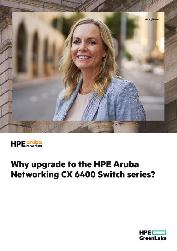 Why Upgrade to the HPE Aruba Networking CX 6400 Switch Series? thumbnail