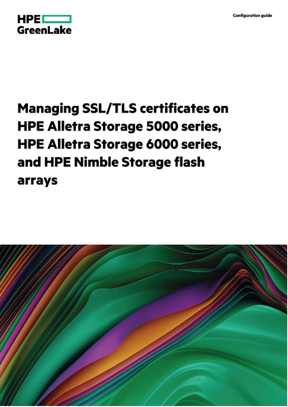 Managing SSL/TLS Certificates on HPE Alletra 5000 series, HPE Alletra 6000 series and HPE Nimble Storage Flash arrays thumbnail