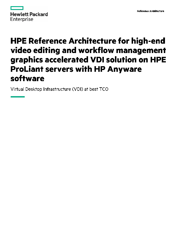 HPE Reference Architecture for High-End Video Editing and Workflow Management Graphics Accelerated VDI Solution on HPE ProLiant Servers with HP Anyware Software thumbnail