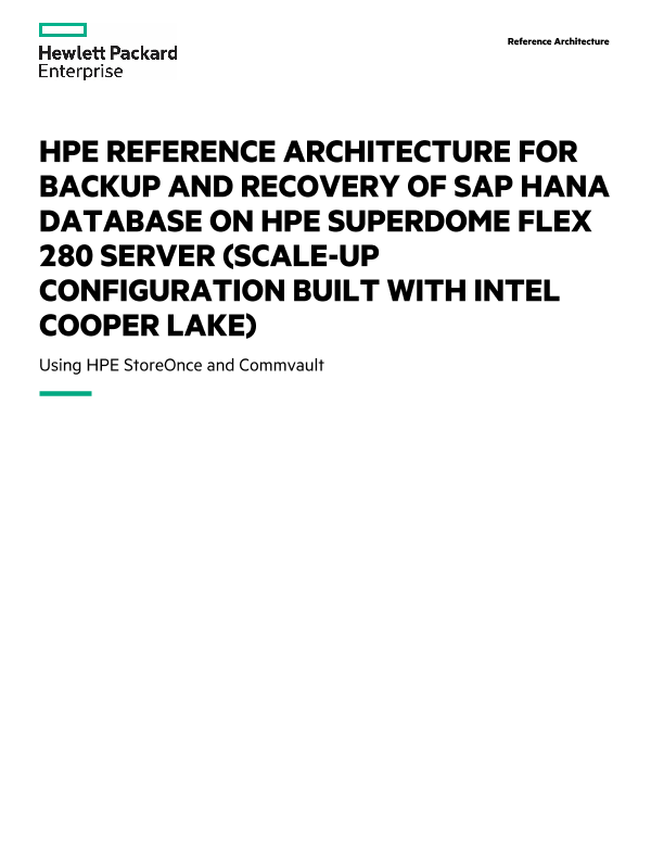 HPE Reference Architecture for backup and recovery of SAP HANA database on HPE Superdome Flex 280 server (Scale-up configuration built with Intel Cooper Lake) thumbnail