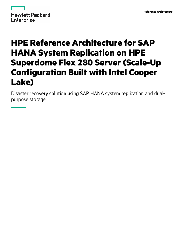 HPE Reference Architecture for SAP HANA System Replication on HPE Superdome Flex 280 Server (Scale-Up Configuration Built with Intel Cooper Lake) thumbnail