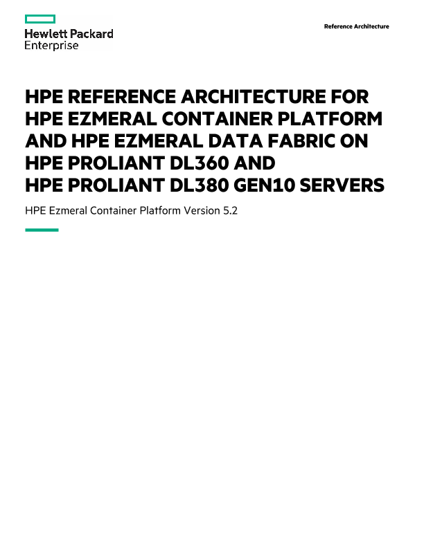 HPE Reference Architecture for HPE Ezmeral Container Platform and HPE Ezmeral Data Fabric on HPE ProLiant DL360 and HPE ProLiant DL380 Gen10 Servers thumbnail