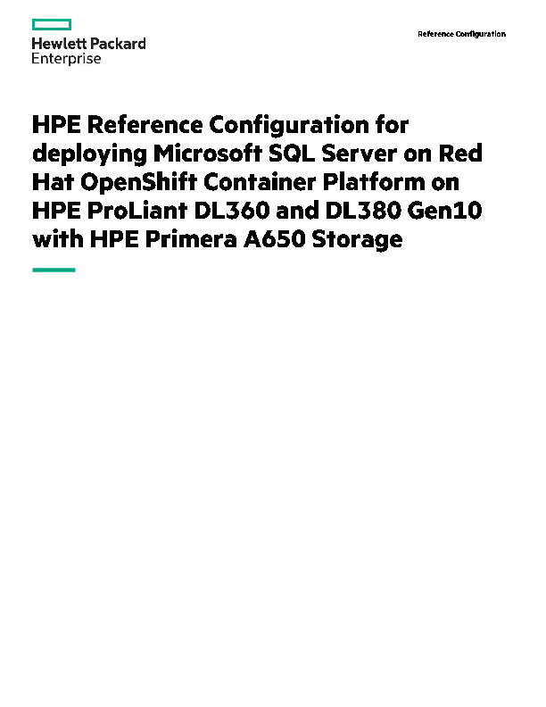 HPE Reference Configuration for Deploying Microsoft SQL Server on Red Hat OpenShift Container Platform on HPE ProLiant DL360 and DL380 Gen10 with HPE Primera A650 Storage thumbnail