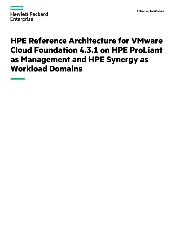 HPE Reference Architecture for VMware Cloud Foundation 4.3.1 on HPE ProLiant as Management and HPE Synergy as Workload Domains thumbnail