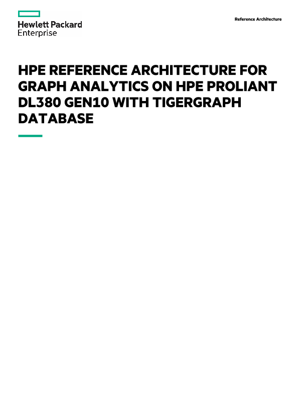 HPE Reference Architecture for Graph Analytics on HPE ProLiant DL380 Gen10 with TigerGraph Database thumbnail