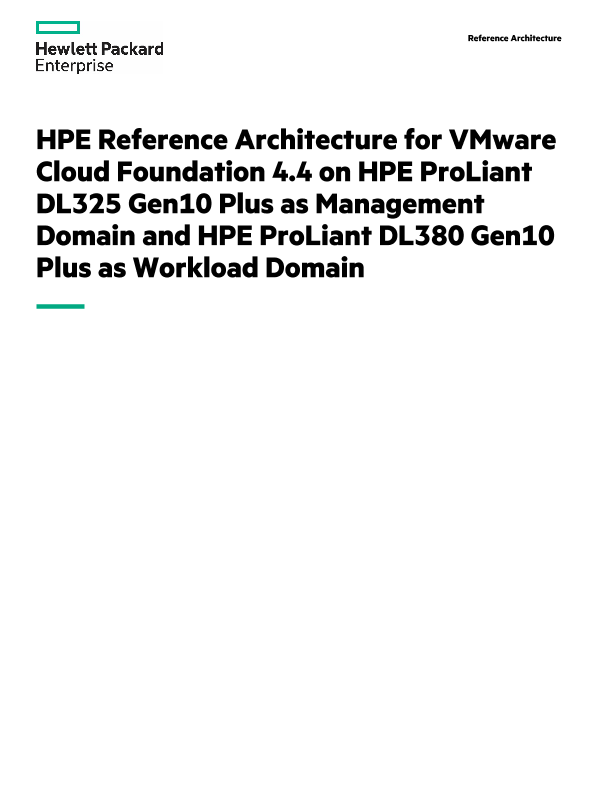 HPE Reference Architecture for VMware Cloud Foundation 4.4 on HPE ProLiant DL325 Gen10 Plus as Management Domain and HPE DL380 Gen10 Plus as Workload Domain thumbnail