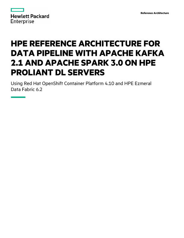 HPE Reference Architecture for Data Pipeline with Apache Kafka 2.1 and ...