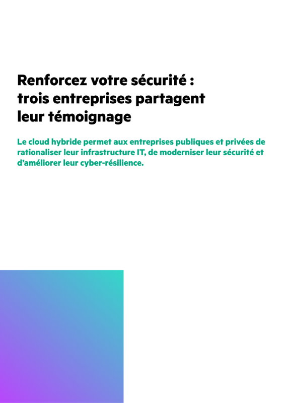 Renforcez votre sécurité : trois entreprises partagent leur témoignage thumbnail