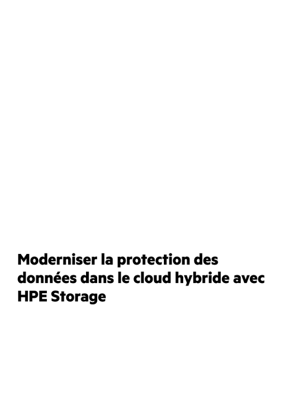 Moderniser la protection des données dans le cloud hybride avec HPE Storage thumbnail