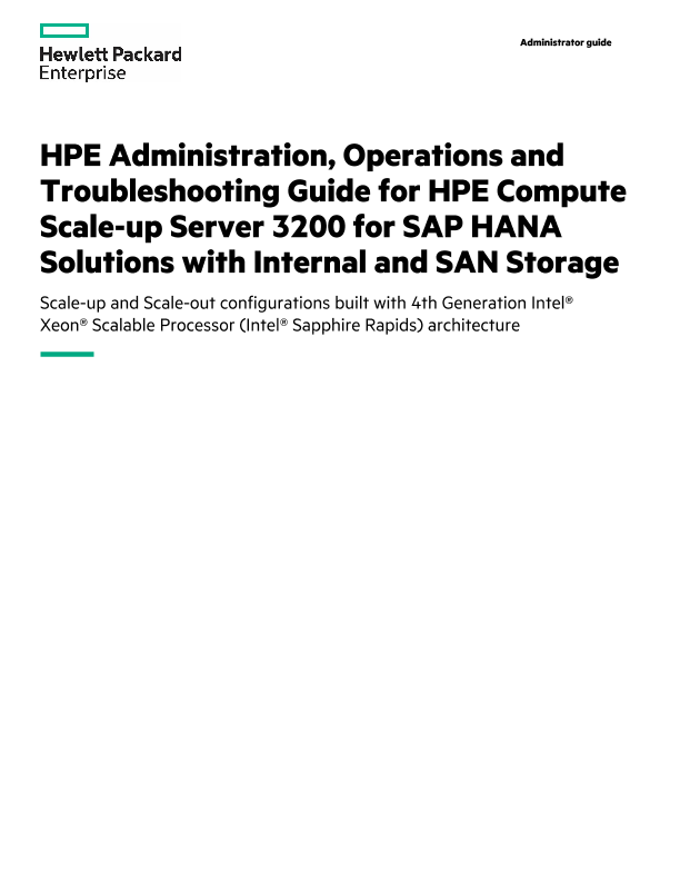 HPE Administration, Operations and Troubleshooting Guide for HPE Compute Scale-up Server 3200 for SAP HANA Solutions with Internal and SAN Storage thumbnail