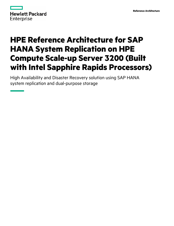 HPE Reference Architecture for SAP HANA System Replication on HPE Compute Scale-up Server 3200 (Built with Intel Sapphire Rapids Processors thumbnail