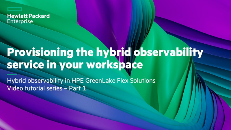 Hybrid observability in HPE GreenLake Flex Solutions Video tutorial ...