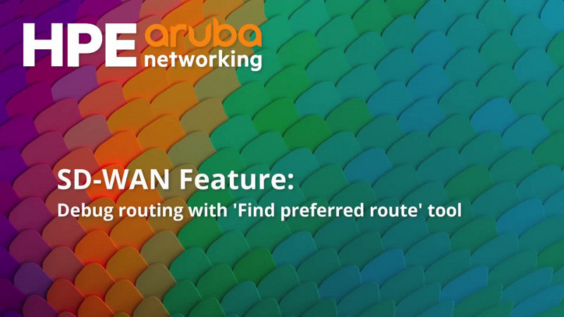 SD-WAN Feature - Debug routing with Find Preferred Route tool | HPE