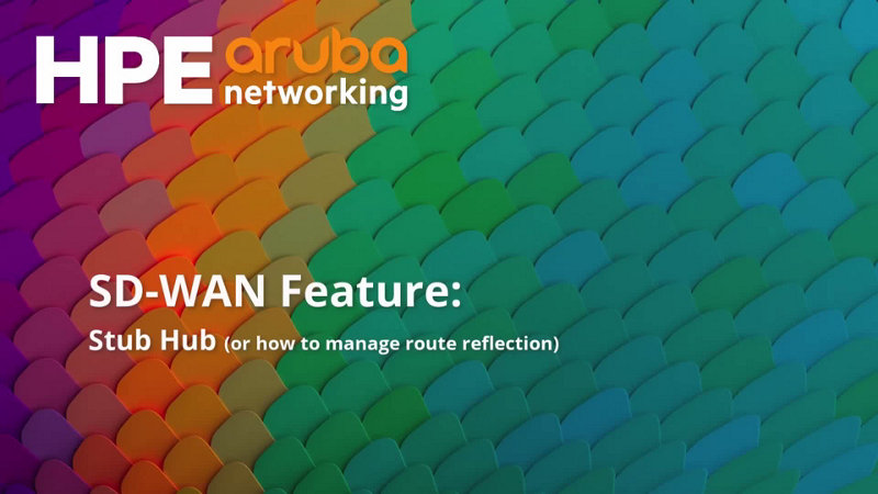 SD-WAN Feature - Stub Hub (or how to manage route reflection) | HPE