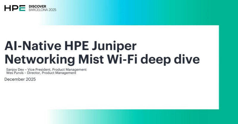 AI-Native HPE Juniper Networking Mist Wi-Fi Deep Dive | HPE