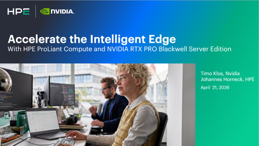 Accelerate the Intelligent Edge with HPE ProLiant and NVIDIA RTX PRO ...